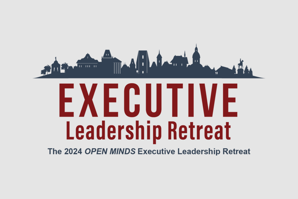 2024 Open Minds Executive Leadership Retreat